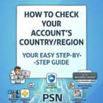 Check PlayStation account region and country settings guide